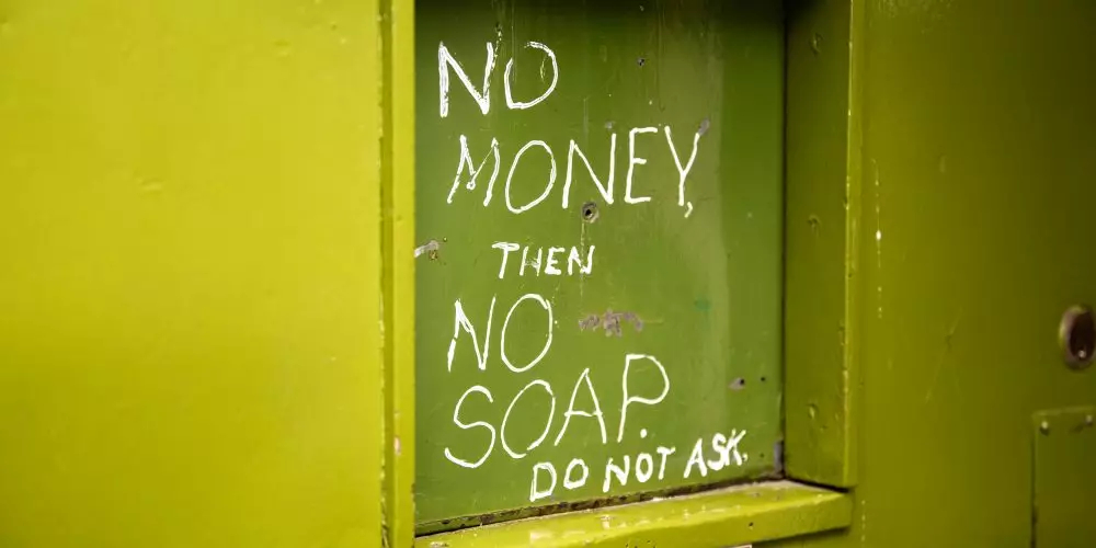 No money then no soap. Do not ask.